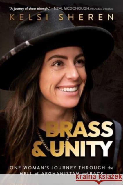 Brass & Unity: One Woman\'s Journey Through the Hell of Afghanistan and Back Kelsi Sheren 9781637588918 Permuted Press - książka