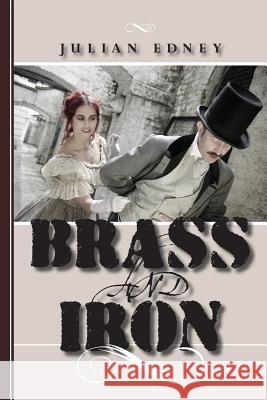 Brass and Iron Julian Edney 9781482604399 Createspace - książka