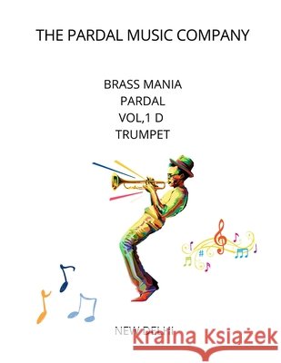 Brass Mania Pardal Vol,1 D Trumpet: New Delhi Merza, Jose Pardal 9798461193027 Independently Published - książka