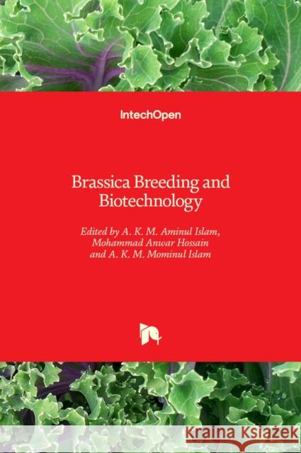 Brassica Breeding and Biotechnology A. K. M. Aminul Islam Mohammad Anwar Hossain A. K. M. Mominul Islam 9781839686962 Intechopen - książka