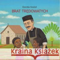Brat trędowatych Kozioł Dorota 9788377671412 WAM - książka