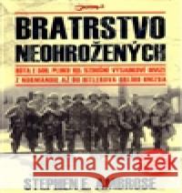 Bratrstvo neohrožených Stephen E. Ambrose 9788072177721 Jota - książka