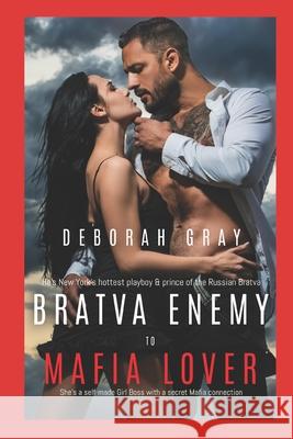Bratva Enemy to Mafia Lover: A Dark Mafia Romance Deborah Gray 9780646723549 Deborah Gray Media - książka