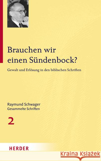 Brauchen wir einen Sündenbock? : Gewalt und Erlösung in den biblischen Schriften Schwager, Raymund 9783451342226 Herder, Freiburg - książka