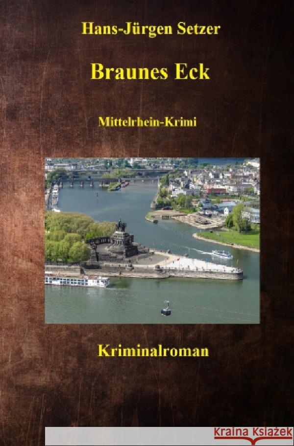 Braunes Eck : Mittelrhein-Krimi Setzer, Hans-Jürgen 9783750257184 epubli - książka