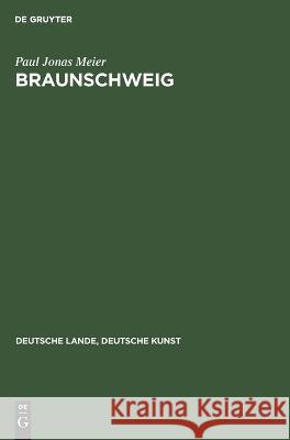 Braunschweig: aufgenommen von der Staatlichen Bildstelle Paul Jonas Meier 9783112695531 De Gruyter (JL) - książka