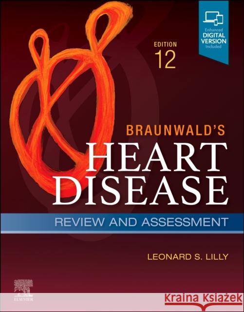 Braunwald's Heart Disease Review and Assessment: A Companion to Braunwald's Heart Disease Leonard S. Lilly 9780323835138 Elsevier - Health Sciences Division - książka