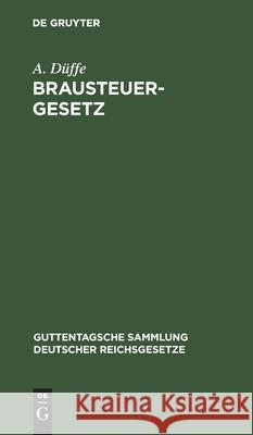 Brausteuergesetz A Düffe 9783111312330 De Gruyter - książka