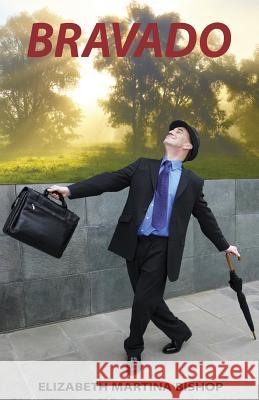 Bravado Elizabeth Martina Bishop 9781502793195 Createspace - książka