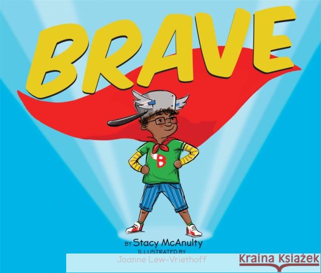 Brave Stacy McAnulty Joanne Lew-Vriethoff 9780762457823 Running Press Book Publishers - książka