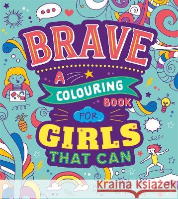 Brave: A Colouring Book for Girls That Can Autumn Publishing 9781801080880 Bonnier Books Ltd - książka