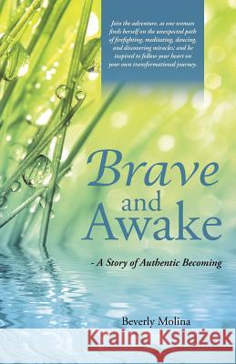 Brave and Awake: - A Story of Authentic Becoming Beverly Molina 9781504334105 Balboa Press - książka