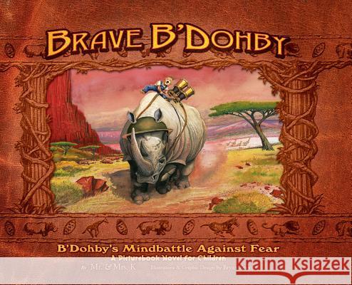 Brave B'Dohby: B'Dohby's Mindbattle Against Fear Mrs K, Bryan Koontz 9780692981856 Wood & Stone Media - książka