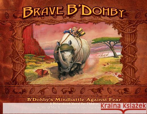 Brave B'Dohby: B'Dohby's Mindbattle Against Fear K. 9780692987360 Wood & Stone Media - książka