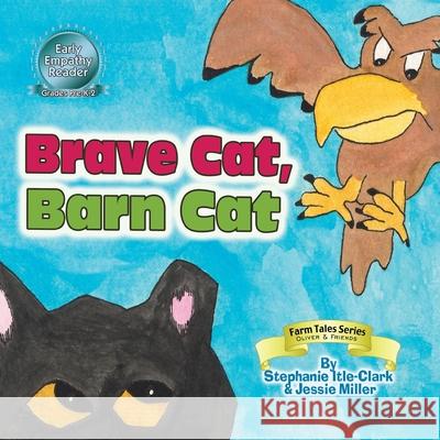 Brave Cat, Barn Cat Jessie Miller Stephanie Itle-Clark 9781954039094 Who Chains You Books - książka