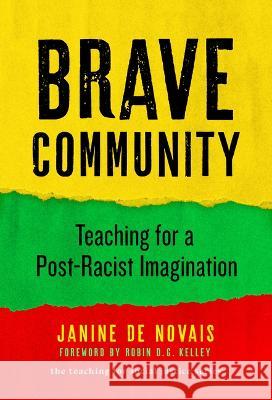 Brave Community: Teaching for a Post-Racist Imagination Janine d William Ayers Therese Quinn 9780807767832 Teachers College Press - książka