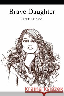 Brave Daughter Martha Henson Carl Henson 9781732490833 Carl Henson - książka