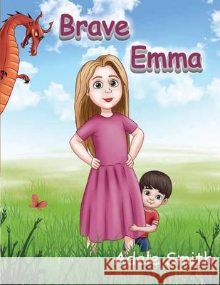 Brave Emma: Picture Book For Children And Their Parents Adele Smith 9781095871812 Independently Published - książka