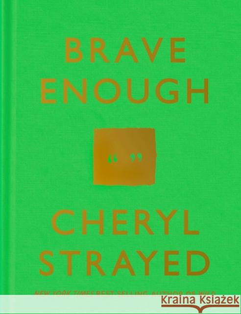 Brave Enough Cheryl Strayed 9781101946909 Knopf Publishing Group - książka