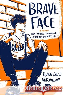 Brave Face: A Memoir Shaun David Hutchinson 9781534431522 Simon Pulse - książka