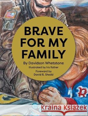 Brave For My Family Davidson Whetstone David R. Shedd 9780999131732 Country Bookshop - książka