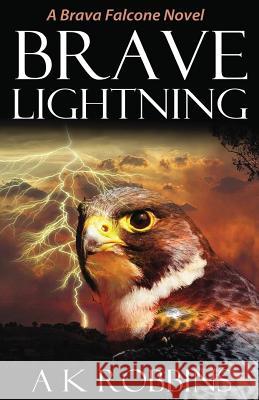 Brave Lightning Ak Robbins 9780988933095 Bdi Publishers - książka