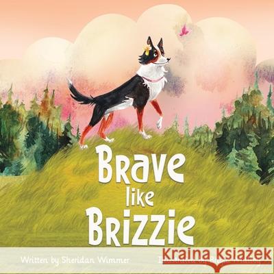 Brave Like Brizzie Sheridan Wimmer, Brigid Malloy 9780578853574 Sheridan Wimmer - książka