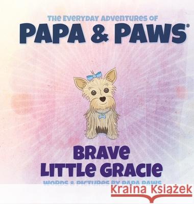 Brave Little Gracie Papa Paws Papa Paws 9781734599862 Happyland Press - książka