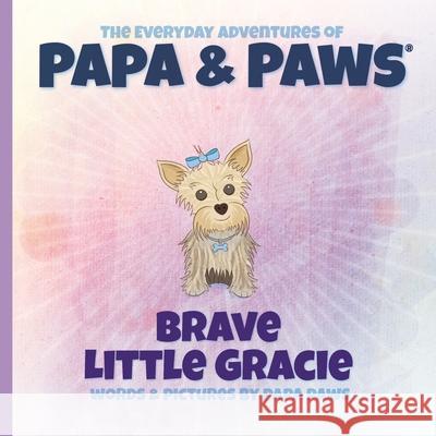 Brave Little Gracie Papa Paws Papa Paws 9781734599879 Happyland Press - książka