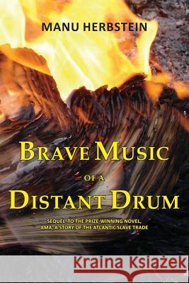 Brave Music of a Distant Drum Manu Herbstein 9789988233068 Manu Herbstein - książka
