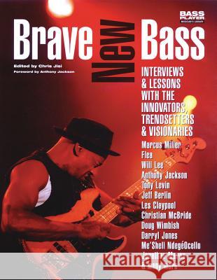 Brave New Bass: Interviews & Lessons with the Innovators, Trendsetters & Visionaries Jisi, Chris 9780879307639 Backbeat Books - książka