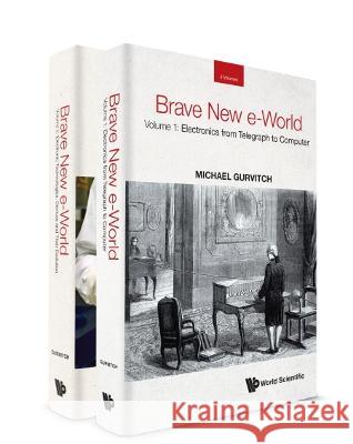 Brave New E-World (in 2 Volumes) Gurvitch, Michael 9789811260001 World Scientific Publishing Co Pte Ltd - książka