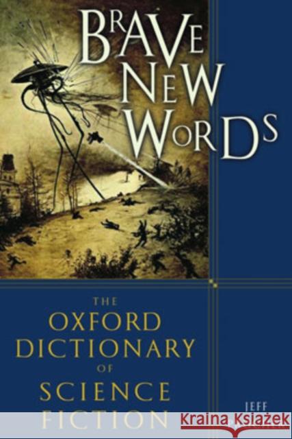 Brave New Words: The Oxford Dictionary of Science Fiction Prucher, Jeff 9780195305678 Oxford University Press, USA - książka