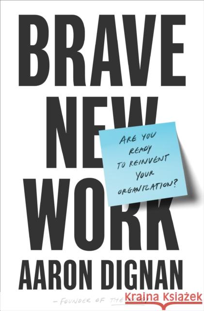 Brave New Work Aaron Dignan 9780525542834 Penguin Publishing Group - książka