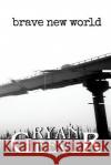 Brave New World Ryan Geever 9781546994879 Createspace Independent Publishing Platform
