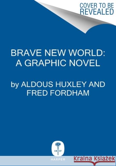 Brave New World: A Graphic Novel Aldous Huxley Fred Fordham 9780063055254 Harper - książka