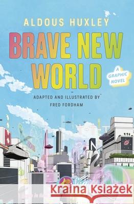 Brave New World: A Graphic Novel Fred Fordham 9781784877736 Vintage Publishing - książka