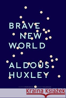 Brave New World: With the Essay 