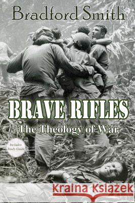 Brave Rifles: The Theology of War Bradford Smith Gregg Bridgeman Amanda Smith 9781681901084 Olivia Kimbrell Press, Incorporated - książka