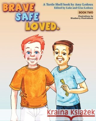 Brave Safe Loved. Amy LeDoux, Blueberry Illustrations 9798476748908 Independently Published - książka