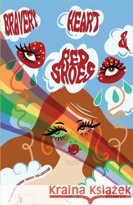Bravery, Heart & Red Shoes: An English-Spanish Poetry Collection Sofia Iriarte 9781737939351 Indie Earth Publishing - książka