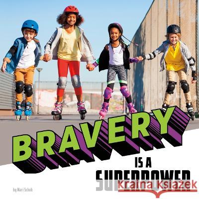 Bravery Is a Superpower Mari Schuh 9780756576608 Pebble Books - książka