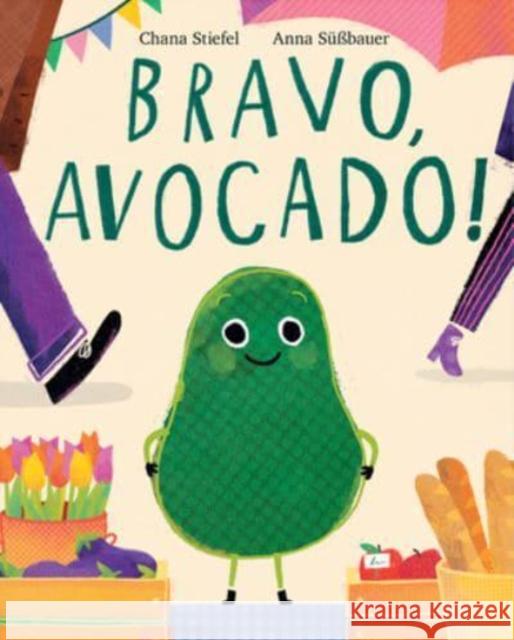 Bravo, Avocado! Chana Stiefel 9780063076983 HarperCollins Publishers Inc - książka