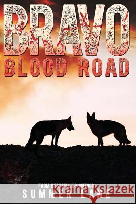 Bravo: Blood Road Summer Lane 9781537704104 Createspace Independent Publishing Platform - książka