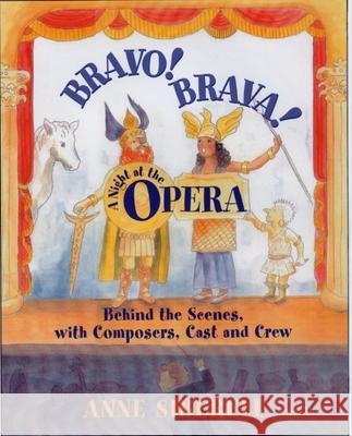Bravo! Brava! a Night at the Opera: Behind the Scenes with Composers, Cast, and Crew Anne Siberell Frederica Vo 9780195139662 Oxford University Press - książka