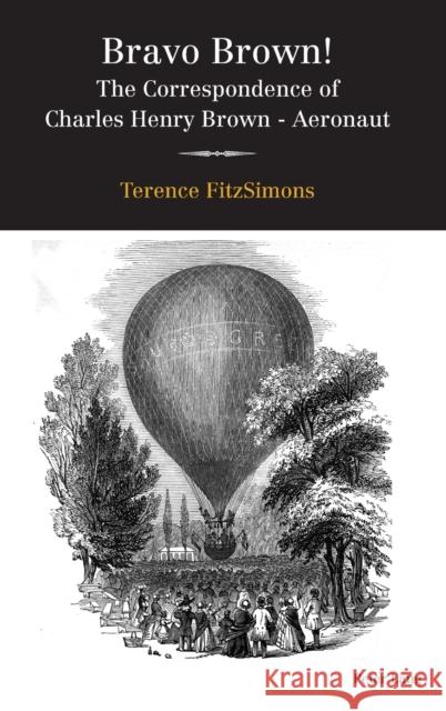 Bravo Brown!: The Correspondence of Charles Henry Brown - Aeronaut Fitzsimons, Terence 9781789973105 Peter Lang International Academic Publishers - książka