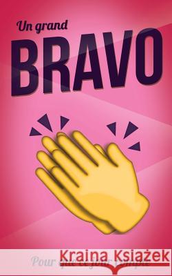 Bravo (felicitations) - Rose - Carte livre d'or: Taille M (12,7x20cm) Pialat, Thibaut 9781986124102 Createspace Independent Publishing Platform - książka