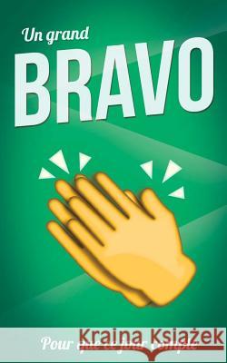 Bravo (felicitations) - Vert - Carte livre d'or: Taille M (12,7x20cm) Pialat, Thibaut 9781986124010 Createspace Independent Publishing Platform - książka