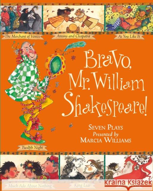 Bravo, Mr. William Shakespeare! Marcia Williams 9781406323351 Walker Books Ltd - książka