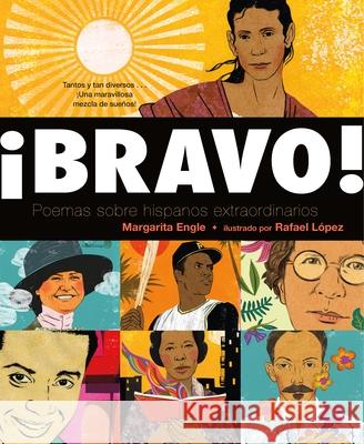 ?Bravo! (Spanish Language Edition): Poemas Sobre Hispanos Extraordinarios Margarita Engle Rafael L?pez 9781250362520 Square Fish - książka